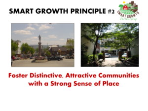 Smart Growth Principle #2: Foster distinctive, attractive communities with a strong sense of place.