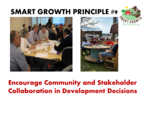Smart Growth Principle #9: encourage community and stakeholder collaboration in development decisions.